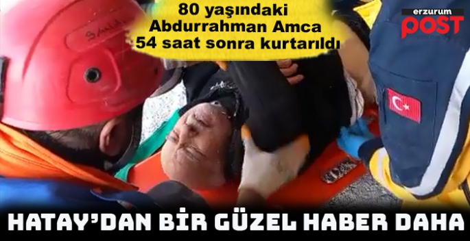 80 yaşındaki Abdurrahman Amca 54 saat sonra kurtarıldı