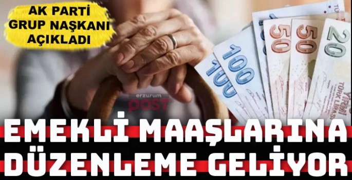 AK Parti'den emekli maaşı açıklaması: Yeni düzenleme yolda