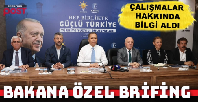 AK Parti Erzurum Teşkilatından Bakan Yerlikaya'ya brifing 