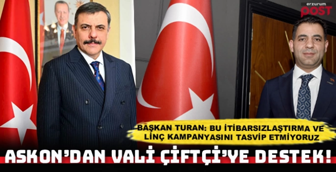 ASKON Erzurum Şube Başkanı Turan’dan Vali Çitçi'ye destek