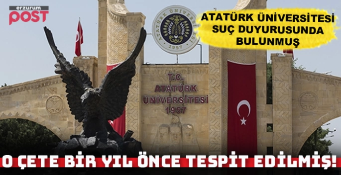 Atatürk Üniversitesi sahte diploma çetesini bir yıl önce fark etmiş!