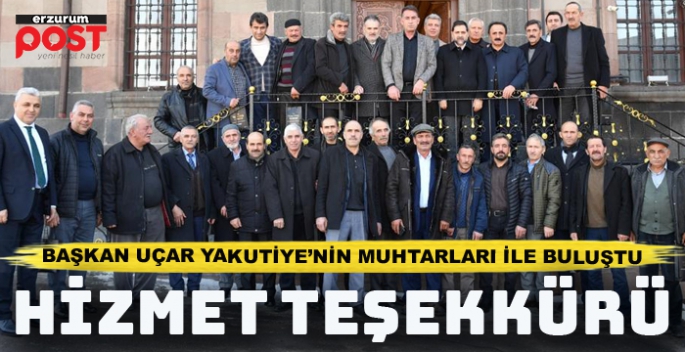 Başkan Uçar muhtarlarla buluştu