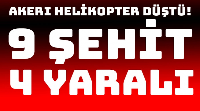 Bitlis'te askeri helikopter düştü: 9 şehit 4 yaralı!