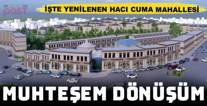 Büyükşehir Belediyesi'nden örnek proje: Hacı Cuma Mahallesi
