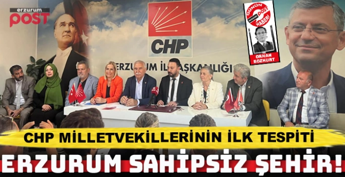 CHP heyeti Erzurum'da üç gün boyunca çalmadık kapı bırakmayacak