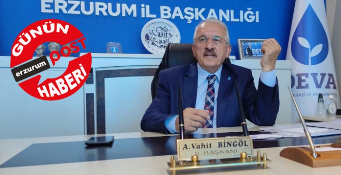 DEVA Partili Bingöl'den Erzurum Post'a çarpıcı açıklamalar!