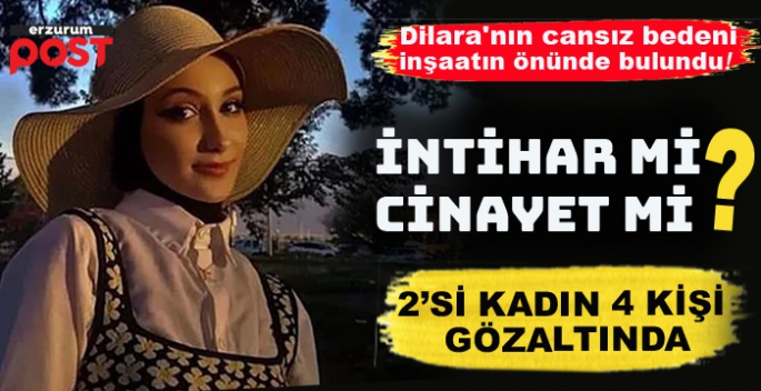 Dilara’nın şüpheli ölümü... Cansız bedeni inşaatın önünde bulundu!