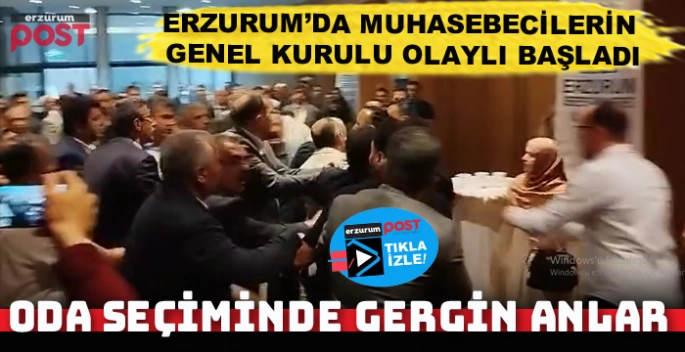 Erzurum'da muhasebecilerin seçiminde yumruklar konuştu