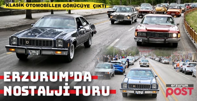 Erzurum’da nostalji rüzgarı ... Klasik otomobiller şehir turunda!