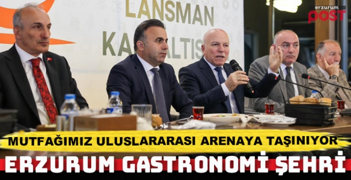 Erzurum’da Türk Mutfağı Haftası sebebiyle lansman kahvaltısı düzenlendi.