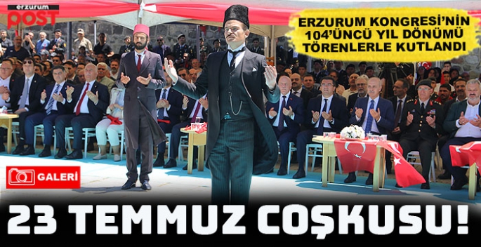  Erzurum Kongresi'nin 104'üncü yıl dönümü, törenlerle kutlandı