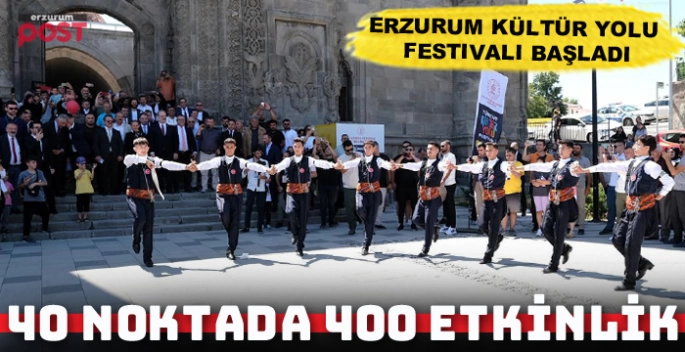 Erzurum Kültür Yolu Festivali başladı...
