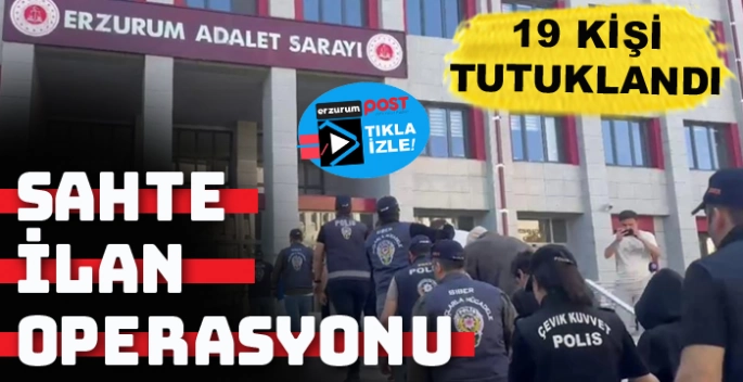 Erzurum merkezli dolandırıcılık operasyonu