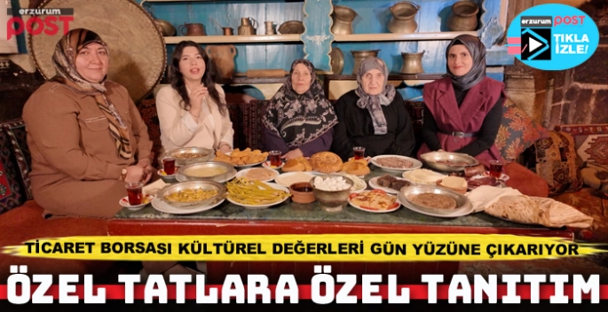 Ticaret Borsası Erzurum’un kültürel değerlerini gün yüzüne çıkarıyor