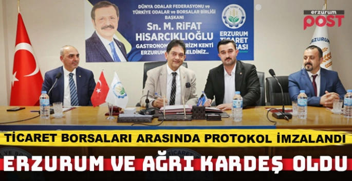 Erzurum ve Ağrı arasında 'Kardeş Borsa Protokolü' imzalandı