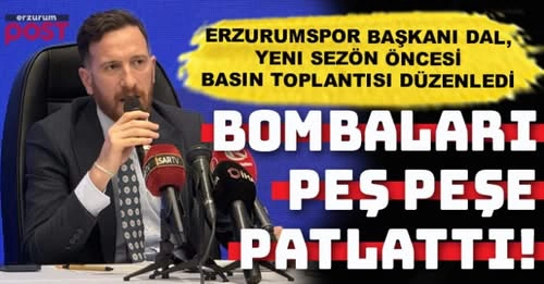 Erzurumspor Başkanı Ahmet Dal'dan flaş açıklamalar