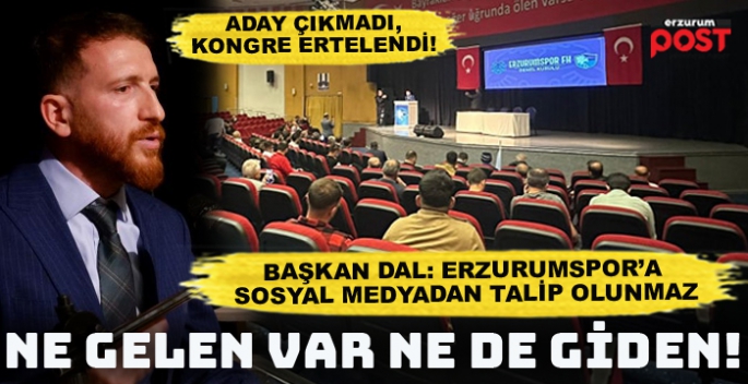 Erzurumspor başkanlığına aday çıkmadı kongre ertelendi