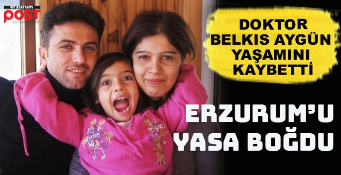 Genç doktor Erzurum'da sağlık camiasını yasa boğdu