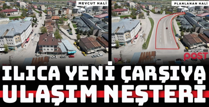Ilıca Yeni Çarşı’ya ulaşım neşteri