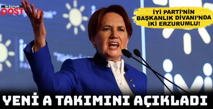 İYİ Parti’nin yeni Başkanlık Divanı belli oldu