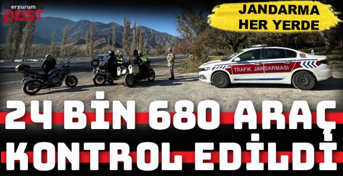 Jandarma 24 bin 680 aracı kontrol etti