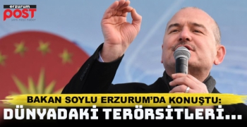 Bakan Soylu Erzurum'da konuştu:  Erdoğan Türkiye'deki değil, dünyadaki teröristleri temizleyecek