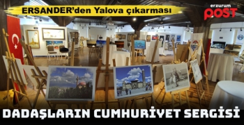 Dadaşların Cumhuriyet Sergisi Yalova'da açıldı