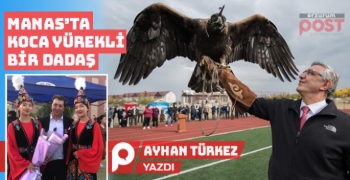 Manas’ta koca yürekli bir Dadaş