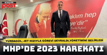 MHP Erzurum İl Başkanlığı yeni yönetim listesi belirlendi