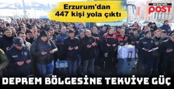 Polisten takviye güç... Erzurum'dan 447 kişi yola çıktı