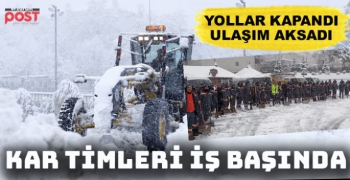 Yollar kapandı, ulaşım aksadı... Kar timleri iş başında