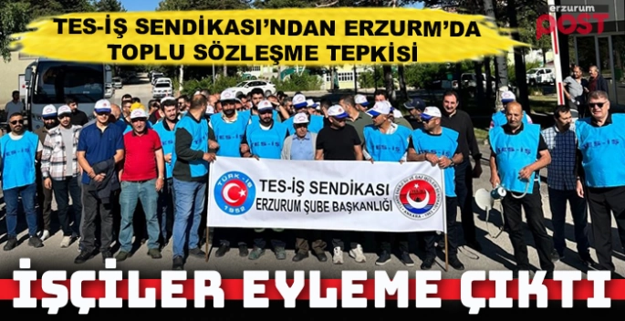 Kamu işçileri Erzurum’da eylem yaptı