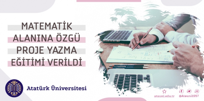 Matematik alanına özgü proje yazma eğitimi verildi