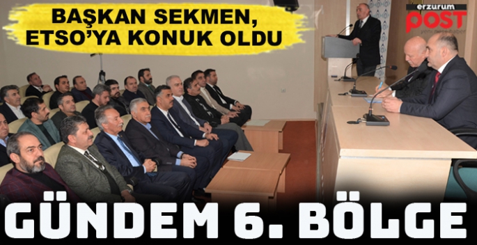 Mehmet Sekmen ETSO Meclisi’ne konuk oldu