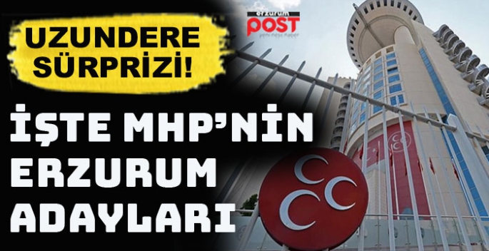 MHP Erzurum'da adaylar belli oldu