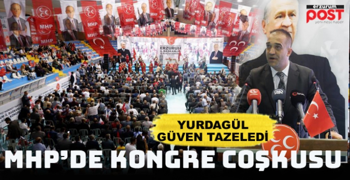 MHP Erzurum  il kongresi yoğun katılımla gerçekleşti