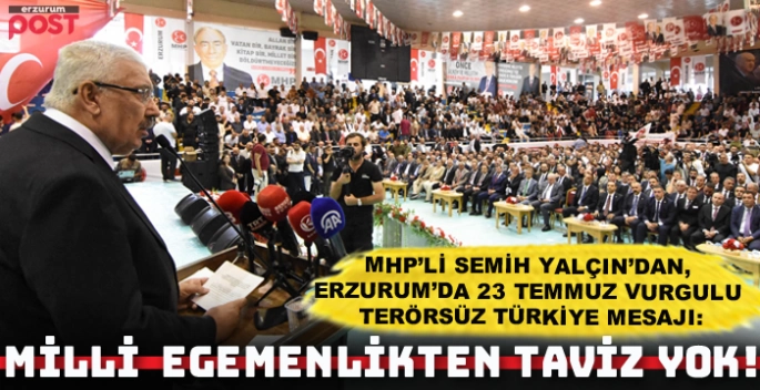 MHP’li Yalçın Erzurum’da 'Terörsüz Türkiye Projesi'ni anlattı: CHP’nin ikircikli tavrı oy endişesi