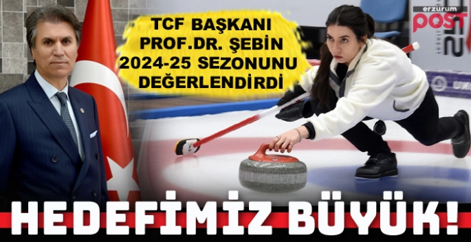 TCF Başkanı Prof. Dr. Şebin, 2024-2025 sezonunu değerlendirdi