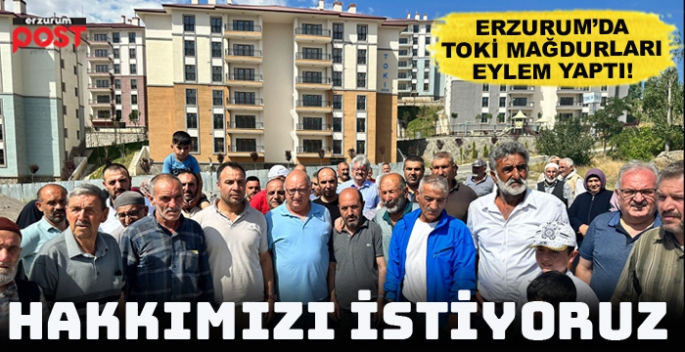 TOKİ mağdurları Erzurum'da eylem yaptı