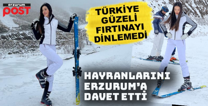 Türkiye güzeli fırtınayı dinlemedi piste çıktı