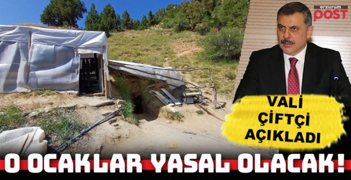 Vali Çiftçi: Kaçak ocakları legal hale getireceğiz