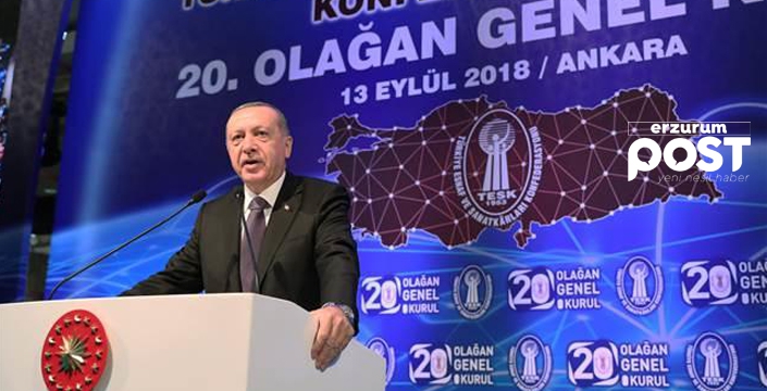 Erdoğan’dana TESK Genel Kurulu toplantısında flaş açıklamalar