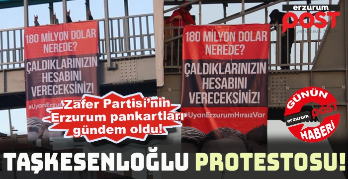 Pankartlı protesto: Uyan Erzurum, hırsız var!